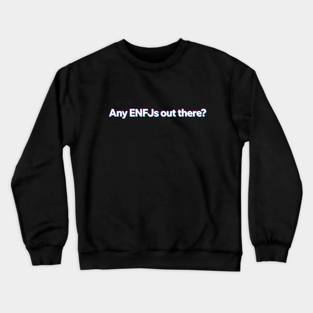 Any ENFJ out there? Crewneck Sweatshirt by Aome Art